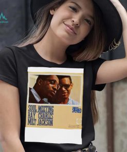 Special Present Soul Meeting Ray Charles And Milt Jackson shirt