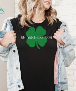 St. Yatrick’s day shamrock shirt