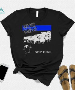 Stanleywsmerch major threat step to me shirt