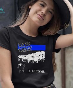Stanleywsmerch major threat step to me shirt