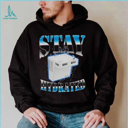 Stay hydrated 2023 shirt