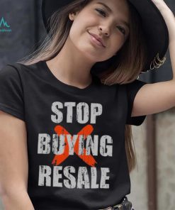 Stop Buying Resale Stop Resale Shirt