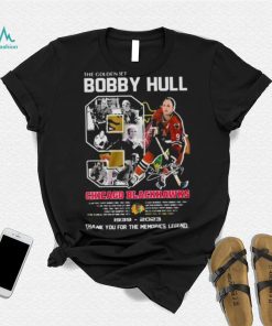 The Golden Jet Bobby Hull Chicago Blackhawks 1939 – 2023 Thank You For The Memories Legend Shirt