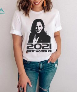 The Kamala Harris 2021 First Women Vp Shirt