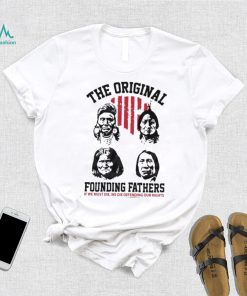 The Original Founding Fathers Native American Shirt