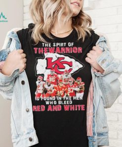 The Spirit Of The Warrior Is Found In The Men Who Bleed Red And White Kansas City Chiefs 2022 Signatures Shirt