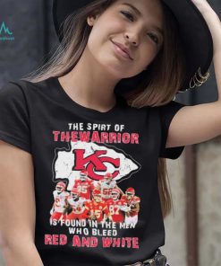 The Spirit Of The Warrior Is Found In The Men Who Bleed Red And White Kansas City Chiefs 2022 Signatures Shirt