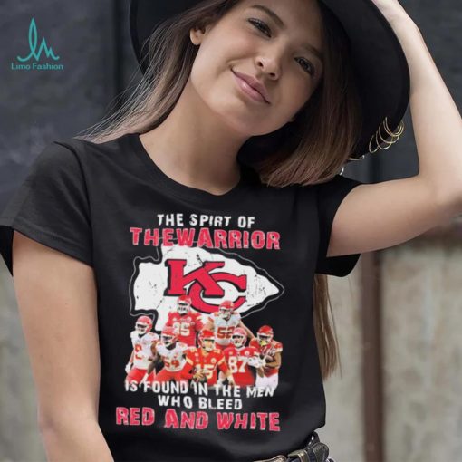 The Spirit Of The Warrior Is Found In The Men Who Bleed Red And White Kansas City Chiefs 2022 Signatures Shirt