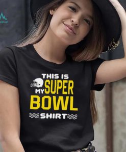 This Is My Super Bowl Shirt