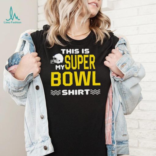 This Is My Super Bowl Shirt