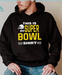 This Is My Super Bowl Shirt