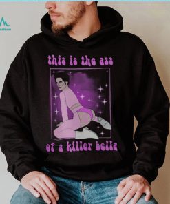 This Is The Ass Of A Killer Bella Funny LGBTQ T Shirt