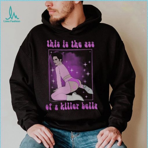 This Is The Ass Of A Killer Bella Funny LGBTQ T Shirt