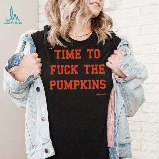 Time to Fuck The Pumpkins Shirt