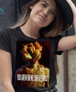 Tlou You Grew On Me Like A Fungus Last Of Us shirt