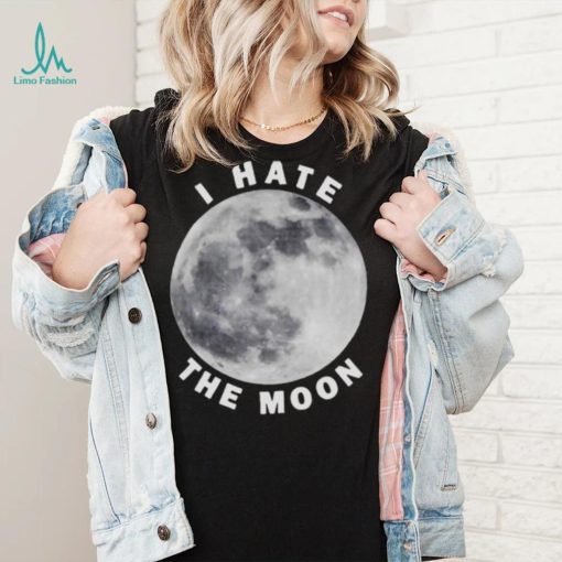 Topatoco I hate the moon shirt