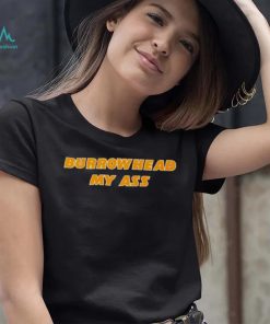 Travis Kelce Burrowhead My Ass Shirt