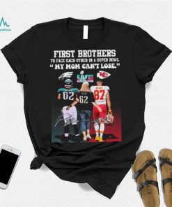 Travis Kelce Jason Kelce And Donna Kelce First Brothers To Face Each Other In A Super Bowl My Mom Can’t Lose Signatures Shirt