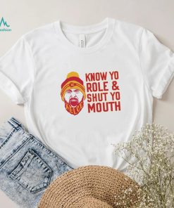 Travis Kelce Know Yo Role And Shut Yo Mouth Shirt