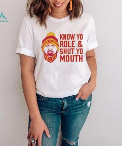 Travis Kelce Know Yo Role And Shut Yo Mouth Shirt