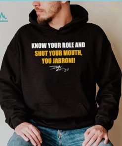 Travis Kelce Know Your Role And Shut Your Mouth You Jabroni Signatures Shirt