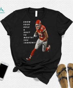 Travis Kelce Know Your Role and Shut Yo mouth You Jabron shirt