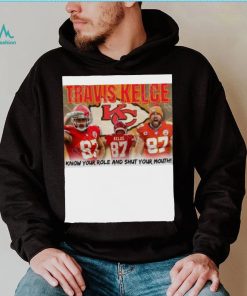 Travis Kelce Know Your role and shut Your Mouth shirt