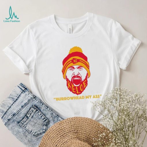 Travis Kelce Screams Burrowhead My Ass Shirt