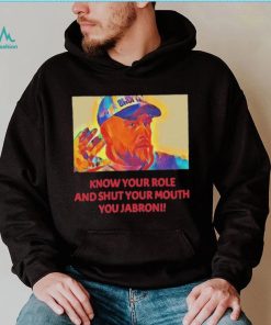 Travis Kelce – Jabroni Know Your Role And Shut Your Mouth Shirt