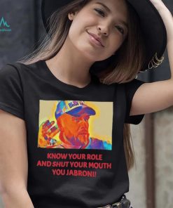 Travis Kelce – Jabroni Know Your Role And Shut Your Mouth Shirt