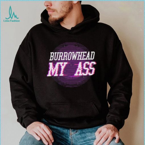 Vintage Burrowhead My Ass T Shirt