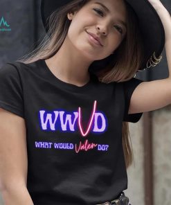 WWVD What Would Valen Do shirt