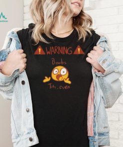 Warning Boobs Tits Even Shirt