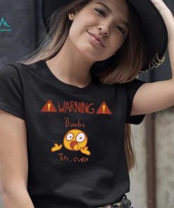 Warning Boobs Tits Even Shirt