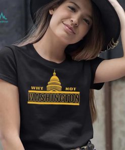 Washington Football Why Not Washington Shirt