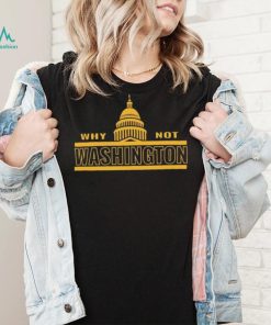 Washington Football Why Not Washington Shirt