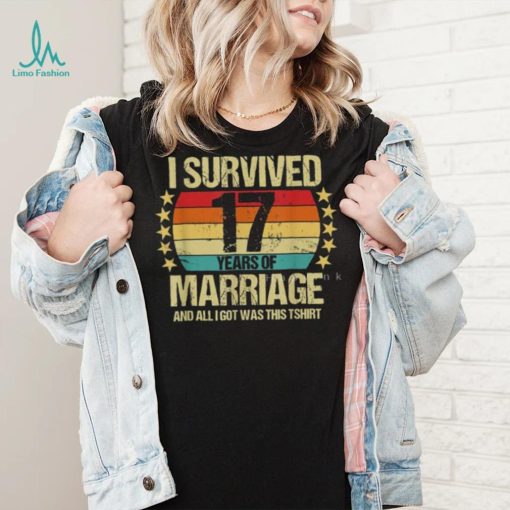 Wedding Anniversary I Survived 17 Years Of Marriage T Shirt