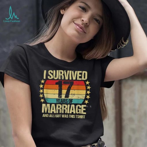 Wedding Anniversary I Survived 17 Years Of Marriage T Shirt