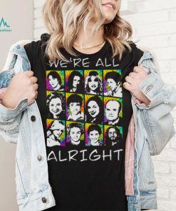 We’re All Alright That ‘70s Show shirt