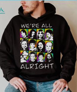 We’re All Alright That ‘70s Show shirt