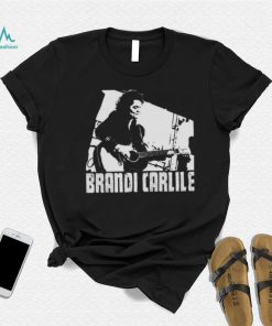 What Can I Say Brandi Carlile shirt