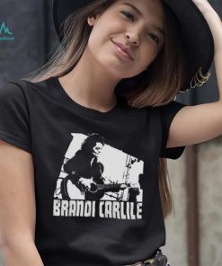 What Can I Say Brandi Carlile shirt