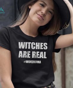 Witches Are Real Wokenjima Shirt