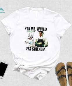 Yea Mr White yea science shirt