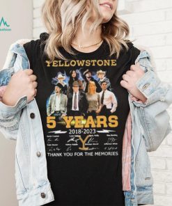 Yellowstone 5 Years Signature Thankyou For The Memories Shirt