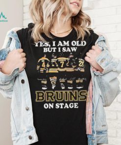 Yes, I Am Old But I Saw Bruins Team On Stage T Shirt