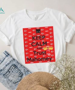 keep calm and trust Mahomey KC Chiefs shirt