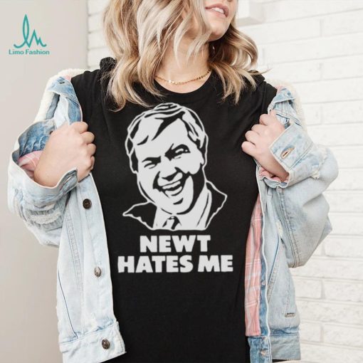 newt hates me shirt