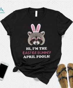 raccoon funny shirt sweatshirt hoodie i m the easter bunny april fools shirt fun easter april 0