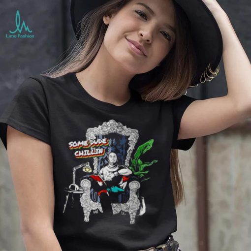 some dude chillin shirt